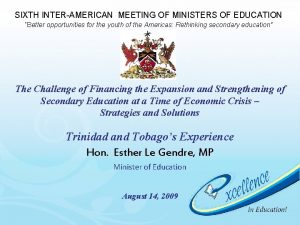 SIXTH INTERAMERICAN MEETING OF MINISTERS OF EDUCATION Better