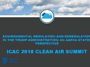 ENVIRONMENTAL REGULATION AND DEREGULATION IN THE TRUMP ADMINISTRATION