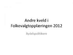 Andre kveld i Folkevalgtopplringen 2012 Bydelspolitikere Folkevalgtes rettigheter