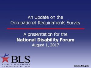 An Update on the Occupational Requirements Survey A