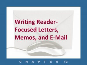 Writing Reader Focused Letters Memos and EMail C