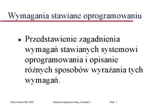 Wymagania stawiane oprogramowaniu l Przedstawienie zagadnienia wymaga stawianych