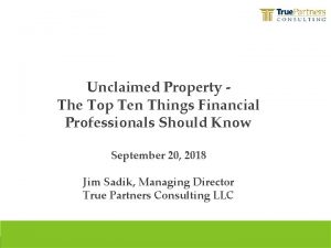 Unclaimed Property The Top Ten Things Financial Professionals