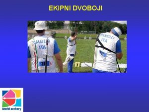 EKIPNI DVOBOJI Kaj je ekipni dvoboj Ekipni dvoboj