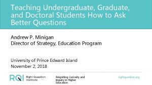 Teaching Undergraduate Graduate and Doctoral Students How to