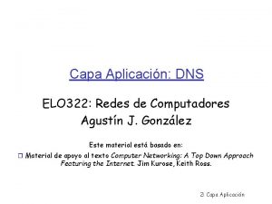 Capa Aplicacin DNS ELO 322 Redes de Computadores