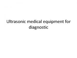 Ultrasonic medical equipment for diagnostic EQUIPMENT FOR DIAGNOSTIC