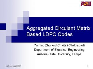 Aggregated Circulant Matrix Based LDPC Codes Yuming Zhu