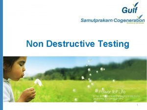 Non Destructive Testing 1 Non Destructive Testing 1