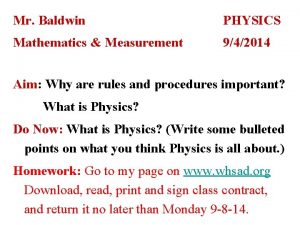 Mr Baldwin PHYSICS Mathematics Measurement 942014 Aim Why