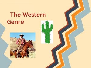 The Western Genre What is the Western Genre