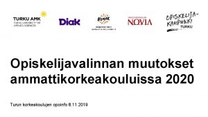 Opiskelijavalinnan muutokset ammattikorkeakouluissa 2020 Turun korkeakoulujen opoinfo 8