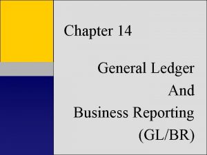 Chapter 14 General Introduction to Ledger Accounting Information