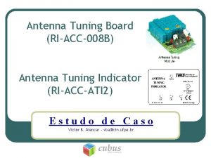 Antenna Tuning Board RIACC008 B Antenna Tuning Indicator