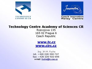 Technology Centre Academy of Sciences CR Rozvojova 135