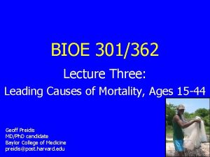 BIOE 301362 Lecture Three Leading Causes of Mortality