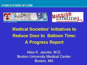 STEMI SYSTEMS OF CARE Medical Societies Initiatives to