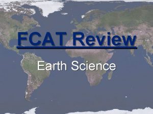 FCAT Review Earth Science Layers of the Earth