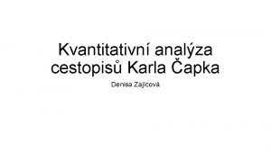 Kvantitativn analza cestopis Karla apka Denisa Zajcov Cestopis