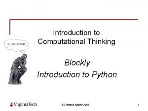 Introduction to Computational Thinking Blockly Introduction to Python