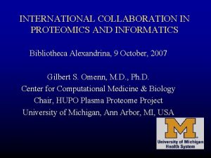 INTERNATIONAL COLLABORATION IN PROTEOMICS AND INFORMATICS Bibliotheca Alexandrina