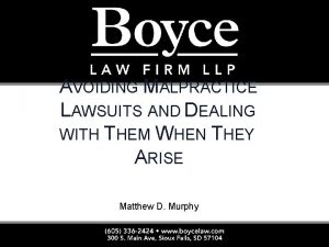 AVOIDING MALPRACTICE LAWSUITS AND DEALING WITH THEM WHEN