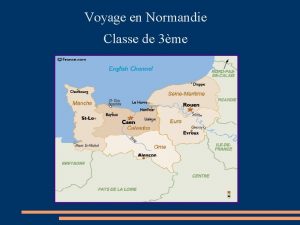 Voyage en Normandie Classe de 3me Le lieu