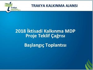 TRAKYA KALKINMA AJANSI 2018 ktisadi Kalknma MDP Proje