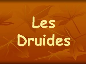 Les Druides Sommaire 1 2 3 4 5