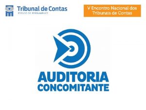 AUDITORIA CONCOMITANTE CONTEXTUALIZAO V Encontro Nacional dos Tribunais