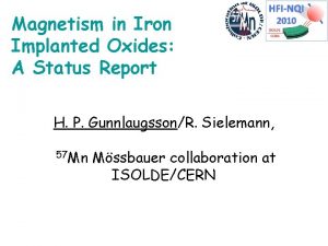 Magnetism in Iron Implanted Oxides A Status Report