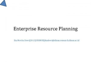 Enterprise Resource Planning Ika Novita Dewi2013UDINUSikadewidinus research dinus