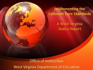 Implementing the Common Core Standards A West Virginia