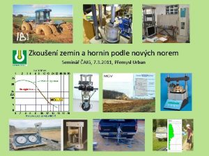 Zkouen zemin a hornin podle novch norem Semin