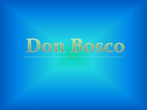 vlastnm menom Jn Bosco Narodil sa 16 augusta