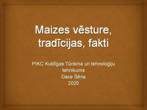 Maizes vēsture latvijā Maizes vēsture latvijā