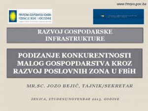 www fmrpo gov ba RAZVOJ GOSPODARSKE INFRASTRUKTURE PODIZANJE