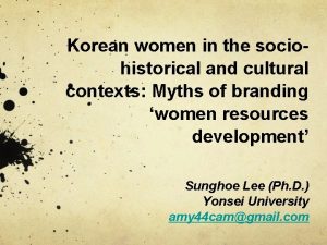 Korean women in the sociohistorical and cultural contexts