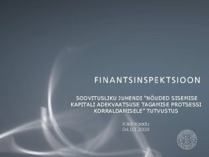 SOOVITUSLIKU JUHENDI NUDED SISEMISE KAPITALI ADEKVAATSUSE TAGAMISE PROTSESSI