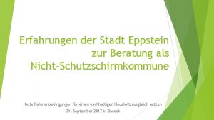 Erfahrungen der Stadt Eppstein zur Beratung als NichtSchutzschirmkommune