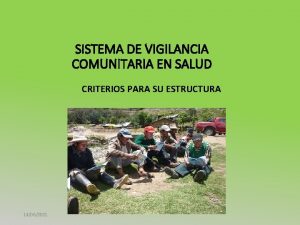 Sistema de vigilancia comunitaria en salud Sistema de vigilancia comunitaria en salud