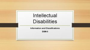 Intellectual Disabilities Information and Classifications DSM5 Prevalence Intellectual