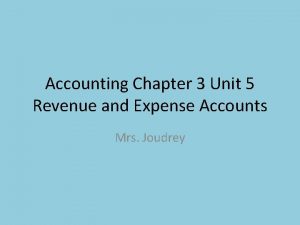 Accounting Chapter 3 Unit 5 Revenue and Expense
