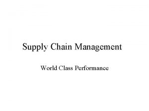 Supply Chain Management World Class Performance World Class