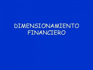 DIMENSIONAMIENTO FINANCIERO BALANCE SITUACION PATRIMONIAL ACTIVO CORRIENTE PASIVO