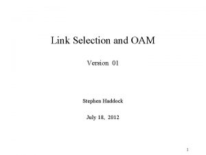 Link Selection and OAM Version 01 Stephen Haddock