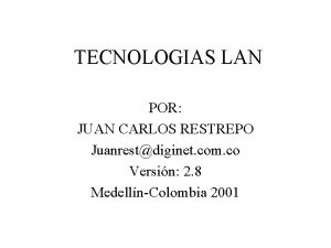 TECNOLOGIAS LAN POR JUAN CARLOS RESTREPO Juanrestdiginet com