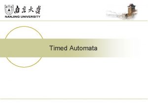 Timed Automata n Final Exam Time June 25