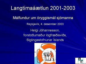 Langtmatlun 2001 2003 Mlfundur um ryggisml sjmanna Reykjavk