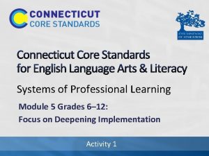 Connecticut Core Standards for English Language Arts Literacy